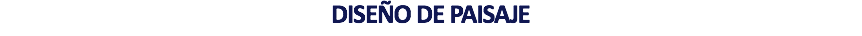 DISEÑO DE PAISAJE